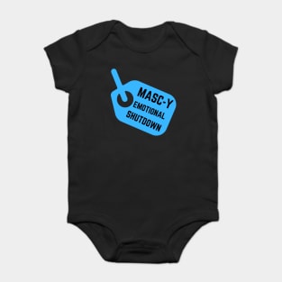 Masc-y Emotional Shutdown Baby Bodysuit